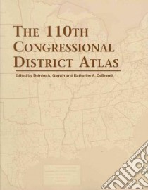 The 110th Congressional District Atlas libro in lingua di Gaquin Deidre A. (EDT), Debrandt Katherine A. (EDT)