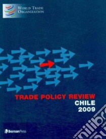 Trade Policy Review Chile 2009 libro in lingua di World Trade Organization (COR)