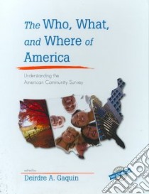 The Who, What, and Where of America libro in lingua di Gaquin Deirdre A. (EDT)