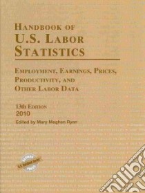 Handbook of U.S. Labor Statistics 2010 libro in lingua di Ryan Mary Meghan (EDT)