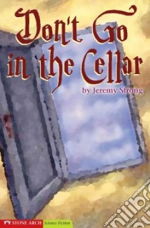 Don't Go in the Cellar libro in lingua di Strong Jeremy, Anderson Scoular (ILT)