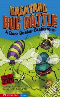 Backyard Bug Battle libro in lingua di Nickel Scott, Smith Andy J. (ILT)