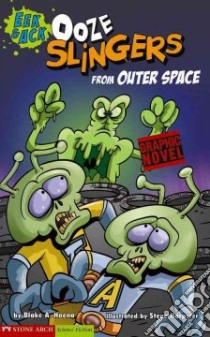 Ooze Slingers from Outer Space libro in lingua di Hoena Blake A., Harpster Steve (ILT)