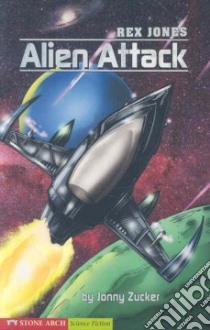 Alien Attack libro in lingua di Zucker Jonny, Smith Pete (ILT)