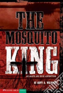 The Mosquito King libro in lingua di Welvaert Scott R., Garvey Brann (ILT)