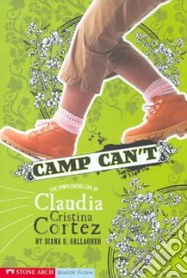 Camp Can't libro in lingua di Gallagher Diana G., Garvey Brann (ILT)