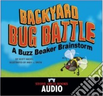 Backyard Bug Battle (CD Audiobook) libro in lingua di Nickle Scott