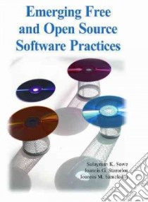 Emerging Free and Open Source Software Practices libro in lingua di Sowe Sulayman K. (EDT), Stamelos Ioannis G. (EDT), Samoladas Ioannis M. (EDT)
