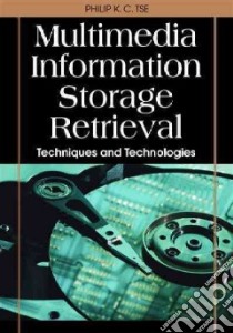 Multimedia Information Storage and Retrieval libro in lingua di Tse Philip K. C.