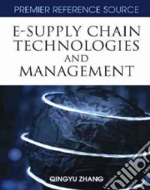 E-Supply Chain Technologies and Management libro in lingua di Zhang Qingyu (EDT)