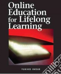 Online Education for Lifelong Learning libro in lingua di Inoue Yukiko (EDT)