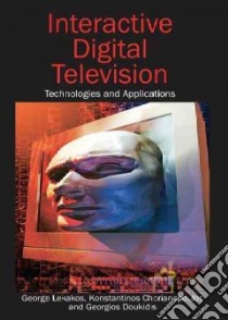 Interactive Digital Television libro in lingua di Lekakos George, Chorianopoulos Konstantinos, Doukidis Georgios I.
