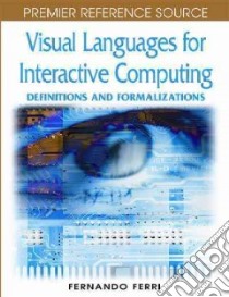 Visual Languages for Interactive Computing libro in lingua di Ferri Fernando (EDT)