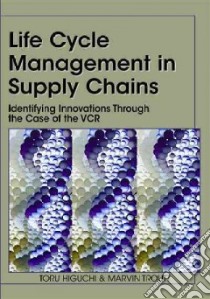 Life Cycle Management in Supply Chains libro in lingua di Higuchi Toru, Troutt Marvin