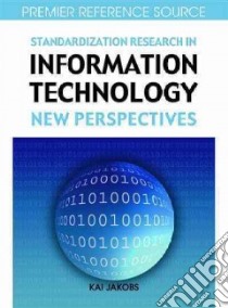 Standardization Research in Information Technology libro in lingua di Jakobs Kai (EDT)