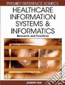 Healthcare Information Systems and Informatics libro in lingua di Tan Joseph (EDT)