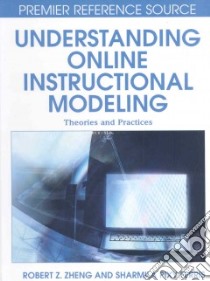 Understanding Online Instructional Modeling libro in lingua di Zheng Robert Z., Ferris Sharmila Pixy