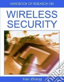 Handbook of Research on Wireless Security libro in lingua di Zhang Yan (EDT), Ma Miao (EDT)