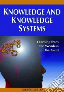 Knowledge and Knowledge Systems libro in lingua di Geisler Eliezer