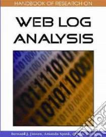 Handbook of Research on Web Log Analysis libro in lingua di Jansen Bernard J. (EDT), Spink Amanda (EDT), Taksa Isak (EDT)