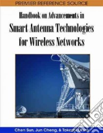 Handbook on Advancements in Smart Antenna Technologies for Wireless Networks libro in lingua di Sun Chen (EDT), Cheng Jun (EDT), Ohira Takashi (EDT)
