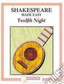Twelfth Night, Shakespeare Made Easy libro in lingua di Shakespeare William