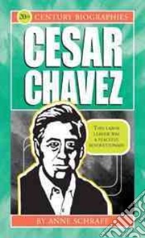 Cesar Chavez libro in lingua di Schraff Anne E.