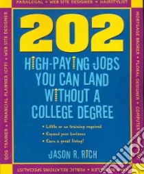 202 High Paying Jobs You Can Land Without a College Degree libro in lingua di Rich Jason