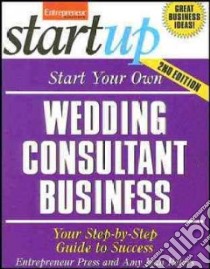 Start Your Own Wedding Consultant Business libro in lingua di Entrepreneur Press (COR), Peters Amy Jean