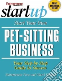 Start Your Own Pet-Sitting Business libro in lingua di Entrepreneur Press, Kimball Cheryl