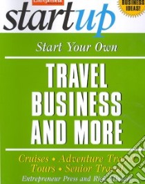 Start Your Own Travel Business and More libro in lingua di Entrepreneur Press (COR), Mintzer Rich