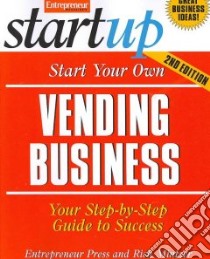 Start Your Own Vending Business libro in lingua di Entrepreneur Press, Mintzer Rich