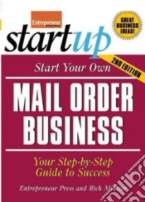 Start Your Own Mail Order Business libro in lingua di Mintzer Richard
