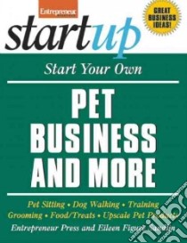 Start Your Own Pet Business and More libro in lingua di Entrepreneur Press (COR), Sandlin Eileen Figure