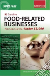 55 Surefire Food-Related Businesses You Can Start For Under $5,000 libro in lingua di Kimball Cheryl, Entrepreneur Press