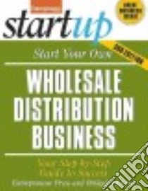 Start Your Own Wholesale Distribution Business libro in lingua di Entrepreneur Press (COR), McCrea Bridget