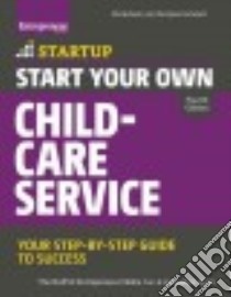 Start Your Own Child-care Service libro in lingua di Entrepreneur Media (COR), Lynn Jacquelyn