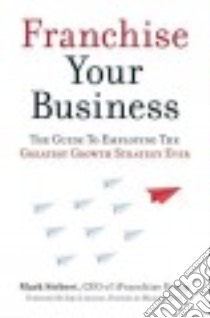 Franchise Your Business libro in lingua di Siebert Mark, Leonesio John (FRW)