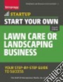 Start Your Own Lawn Care or Landscaping Business libro in lingua di Entrepeneur Media (COR), Kimball Cheryl