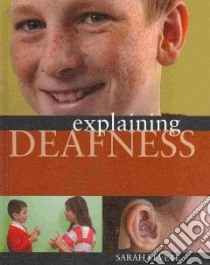 Explaining Deafness libro in lingua di Levete Sarah