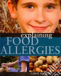 Explaining Food Allergies libro in lingua di Ballard Carol