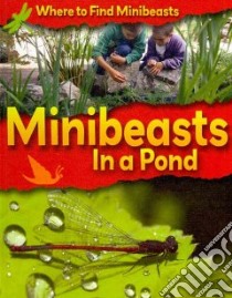 Minibeasts in a Pond libro in lingua di Ridley Sarah
