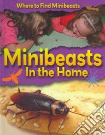 Minibeasts in the Home libro in lingua di Ridley Sarah
