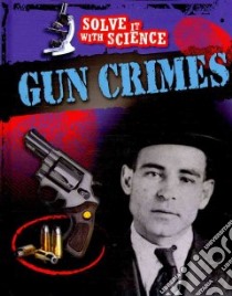 Gun Crimes libro in lingua di Royston Angela