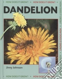 Dandelion libro in lingua di Johnson Jinny, Rosewarne Graham (ILT)