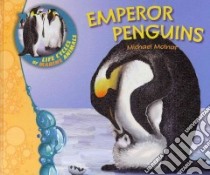 Emperor Penguins libro in lingua di Molnar Michael