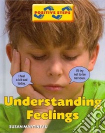 Understanding Feelings libro in lingua di Martineau Susan