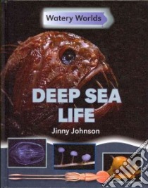 Deep Sea Life libro in lingua di Johnson Jinny