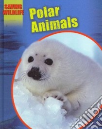 Polar Animals libro in lingua di Newland Sonya