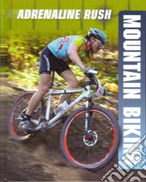 Mountain Biking libro in lingua di Laval Anne-marie